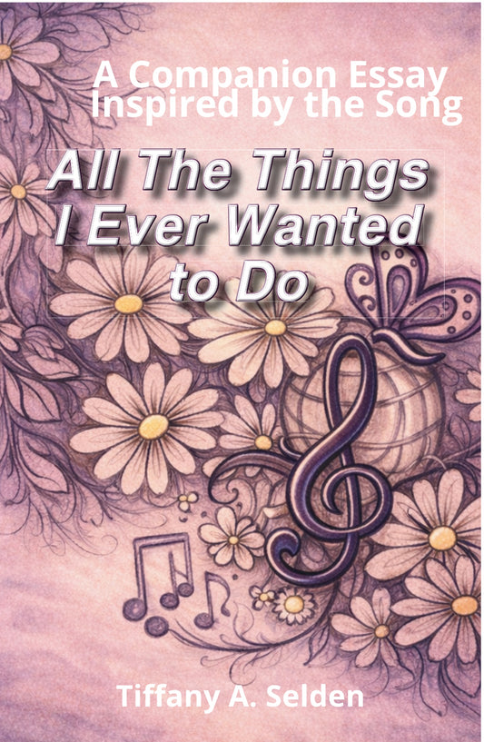 All The Things I Ever Wanted to Do